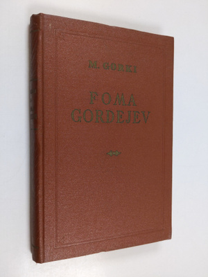 Maksim Gorki : Foma Gordejev : kertoelma