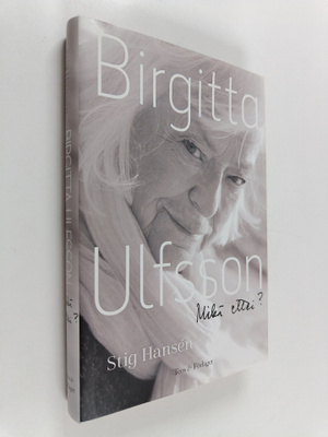 Birgitta Ulfsson : Birgitta Ulfsson : mikä ettei?