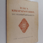 Turun kirjapainotaidon 300-vuotistaipaleelta 1642-1942 - pikkukuva 1