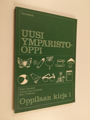 Päivi Oinonen ym. : Uusi ympäristöoppi - Oppilaan kirja 1