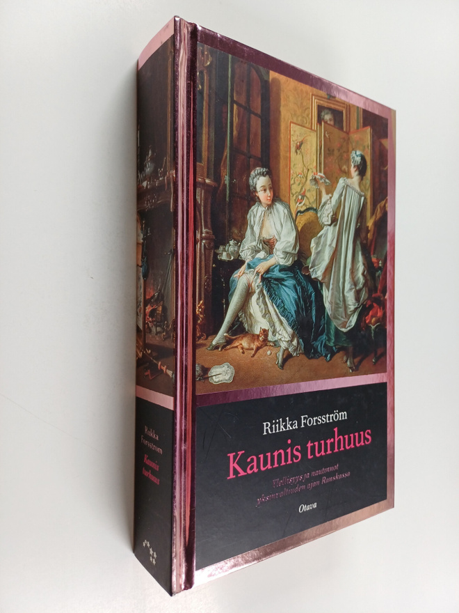 Riikka Forsström : Kaunis turhuus : ylellisyys ja nautinn...