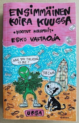 Esko Valtaoja: Ensimmäinen koira kuussa - Kootut kolumnit
