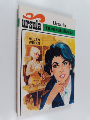 Helen Wells : Ursula tavaratalossa