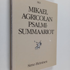 Simo Heininen : Mikael Agricolan psalmisummaariot - pikkukuva 1