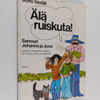 Christina Björk : Älä ruiskuta! sanovat Johanna ja Jussi - pikkukuva 1