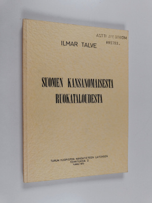 Ilmar Talve : Suomen kansanomaisesta ruokataloudesta