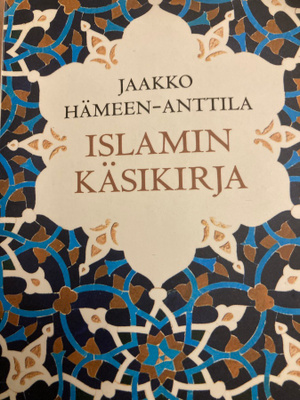 JAAKKO HÄMEEN-ANTTILA: ISLAMIN KÄSIKIRJA