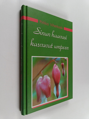 Pirkko Viherkoski : Sinun haavasi kasvavat umpeen : matka...