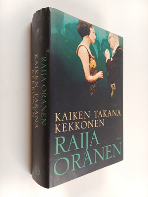 Raija Oranen : Kaiken takana Kekkonen