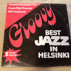 lp Groovy Best jazz in Helsinki - pikkukuva 1