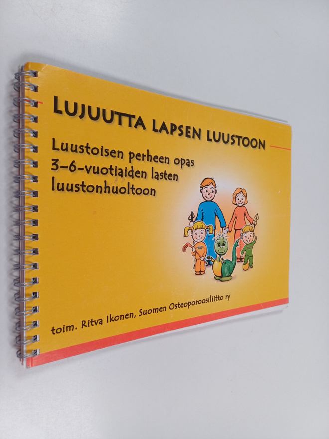 ritva ikonen : Lujuutta lapsen luustoon : Luustoisen perh...