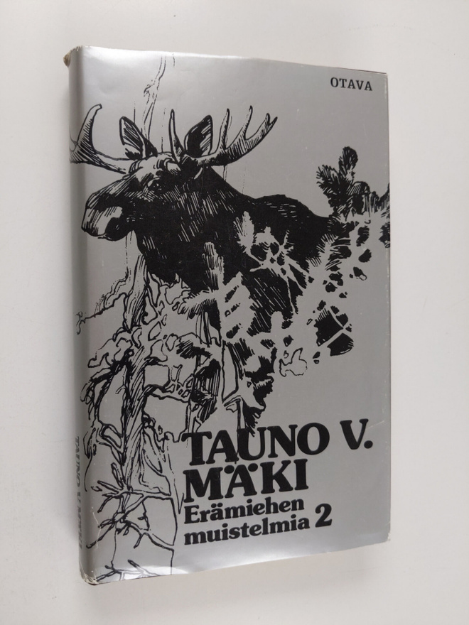 Tauno V. Mäki : Erämiehen muistelmia 2