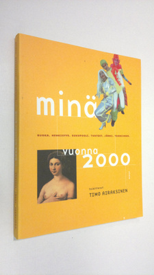 Timo (toim.) Airaksinen : Minä vuonna 2000 : ruoka, henki...