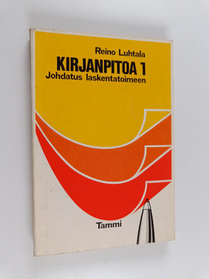 Reino Luhtala : Kirjanpitoa 1 : Johdatus laskentatoimeen