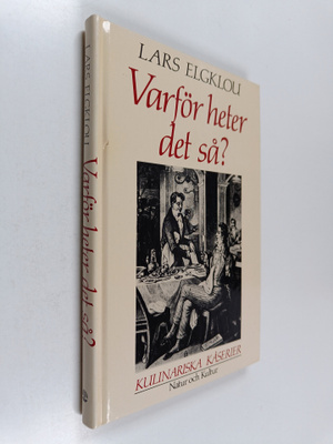 Lars Elgklou : Varför heter det så? : kulinariska kåserier