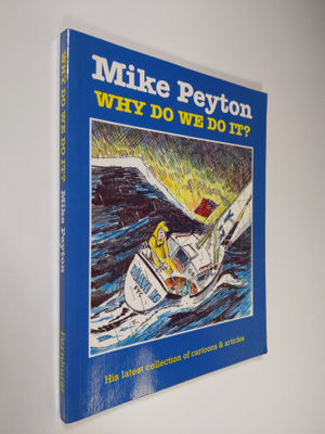 Mike Peyton : Why do we do it? : his latest collection of...