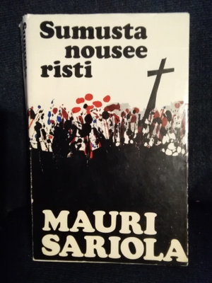 Mauri Sariola: Sumusta nousee risti