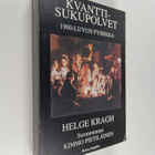 Helge Kragh : Kvanttisukupolvet : 1900-luvun fysiikka - pikkukuva 1