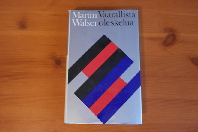 Martin Walser:Vaarallista oleskelua.1.P.1970.Sid.Kp.Hieno!