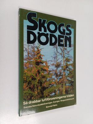Skogsdöden : så drabbar luftföroreningarna träden