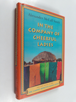 Alexander McCall Smith : In the company of cheerful ladies