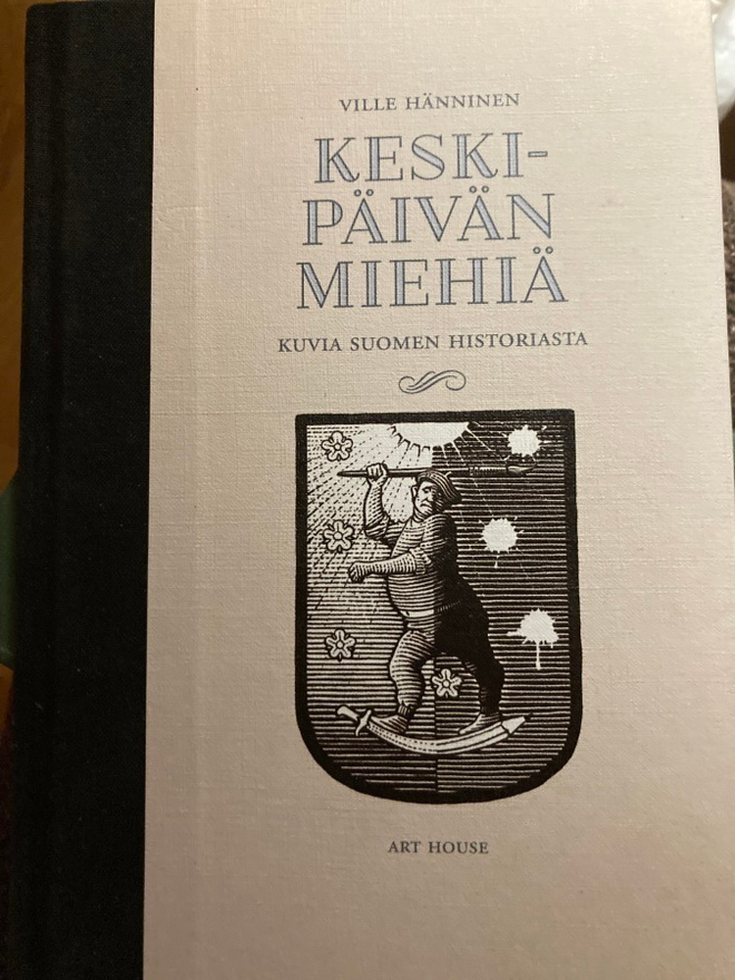 KESKIPÄIVÄN MIEHIÄ - KUVIA SUOMEN HISTORIASTA