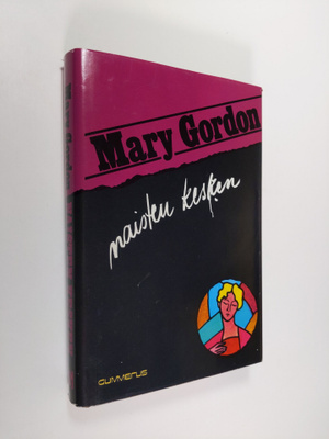 Mary Gordon : Naisten kesken