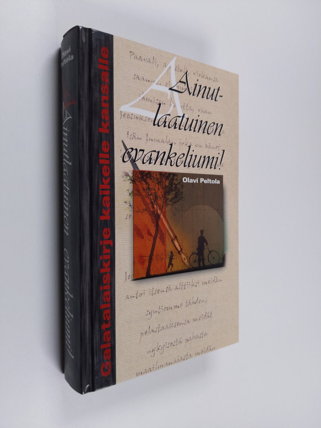 Olavi Peltola : Ainutlaatuinen evankeliumi! : Galatalaisk...