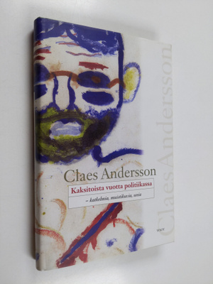 Claes Andersson : Kaksitoista vuotta politiikassa - katke...