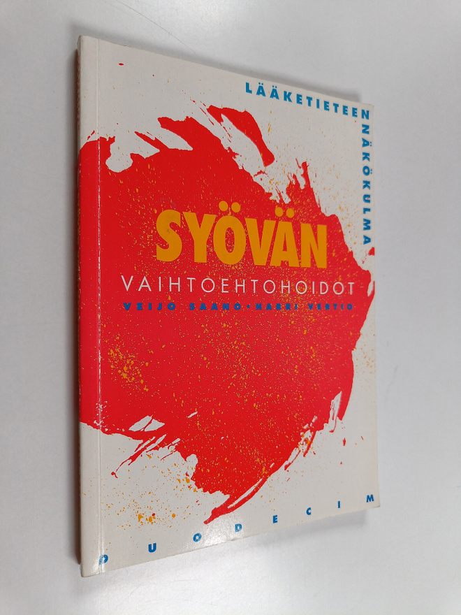 Veijo Saano : Syövän vaihtoehtohoidot : lääketieteen näkö...