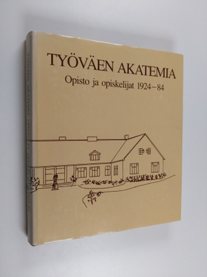 Leila Tanskanen : Työväen akatemia : opisto ja opiskelija...