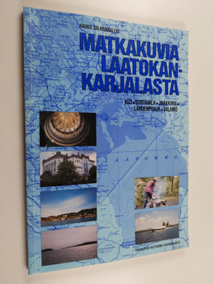 Kauko Salmenkallio : Matkakuvia Laatokan-Karjalasta : tul...