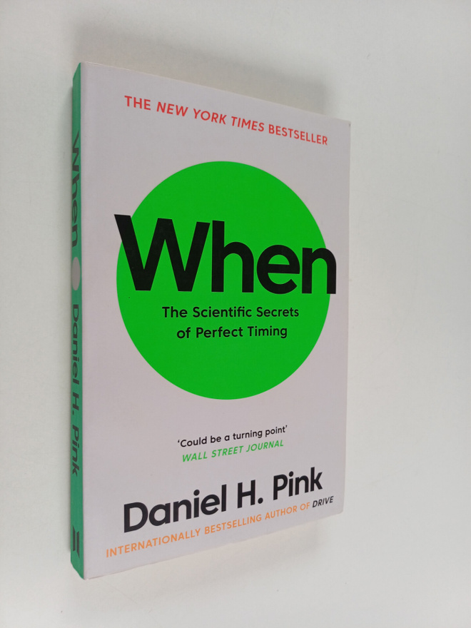 Daniel H. Pink : When : the scientific secrets of perfect...