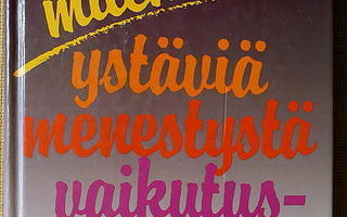Dale Carnegie:Miten saan ystäviä, menestystä, vaikutusvaltaa