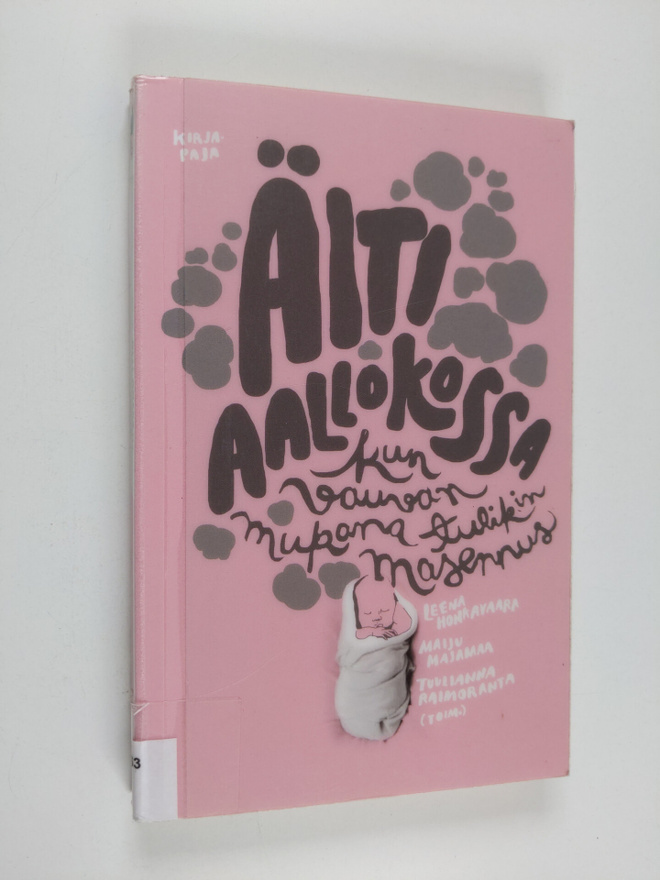 Leena ym. Honkavaara : Äiti aallokossa : Kun vauvan mukan...