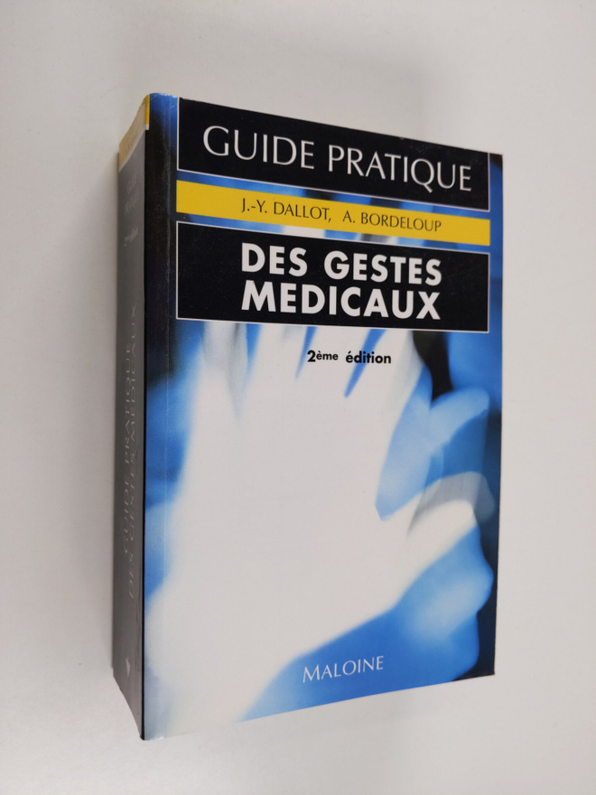 Jean-Yves Dallot ym. : Guide pratique des gestes medicaux