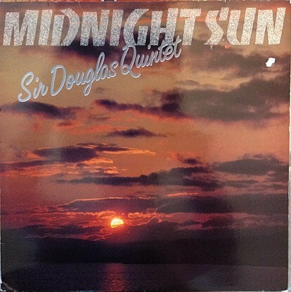 Sir Douglas Quintet – Midnight Sun LP