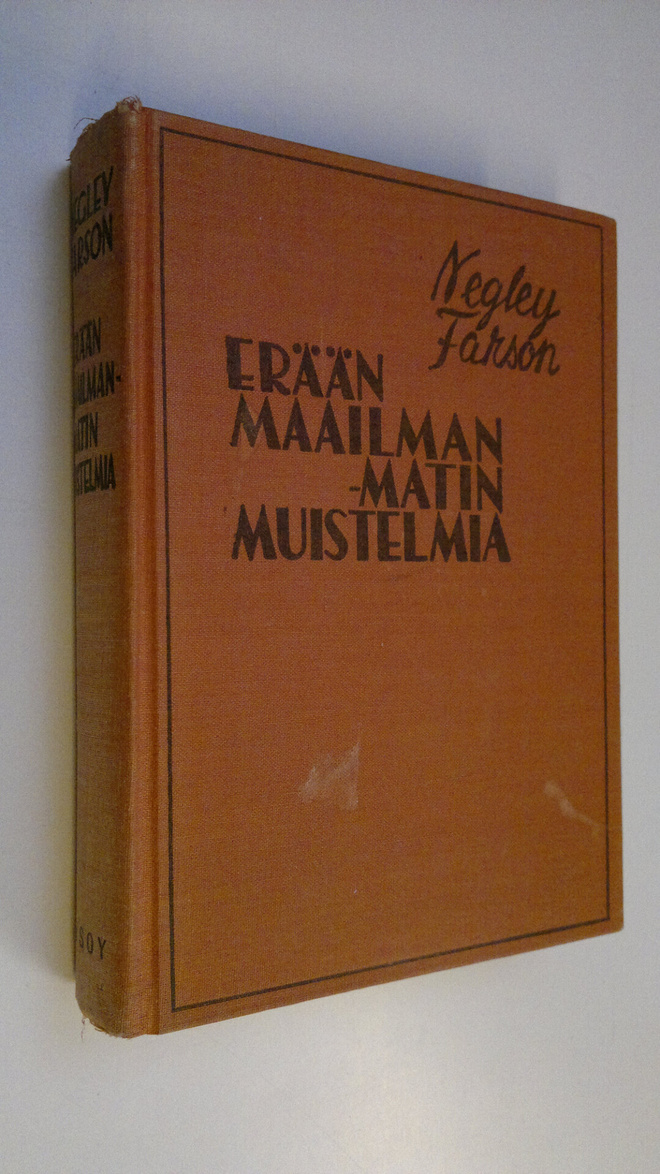 Negley Farson : Erään maailmanmatin muistelmia
