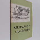 Hilkka Vilppula : Seurasaaren ulkomuseo : opas - pikkukuva 1