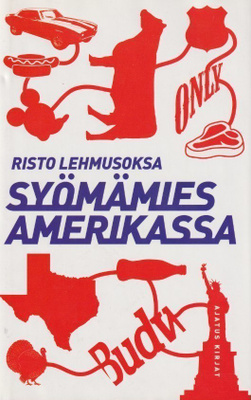 Risto Lehmusoksa: Syömämies Amerikassa