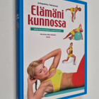 Juhapekka Tukiainen : Elämäni kunnossa : opas älykkääseen... - pikkukuva 1