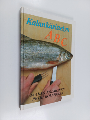 Jaakko Kolmonen ym. : Kalankäsittelyn ABC