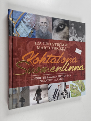 Ida Lindström : Kohtalona Suomenlinna : linnoitussaaren h...