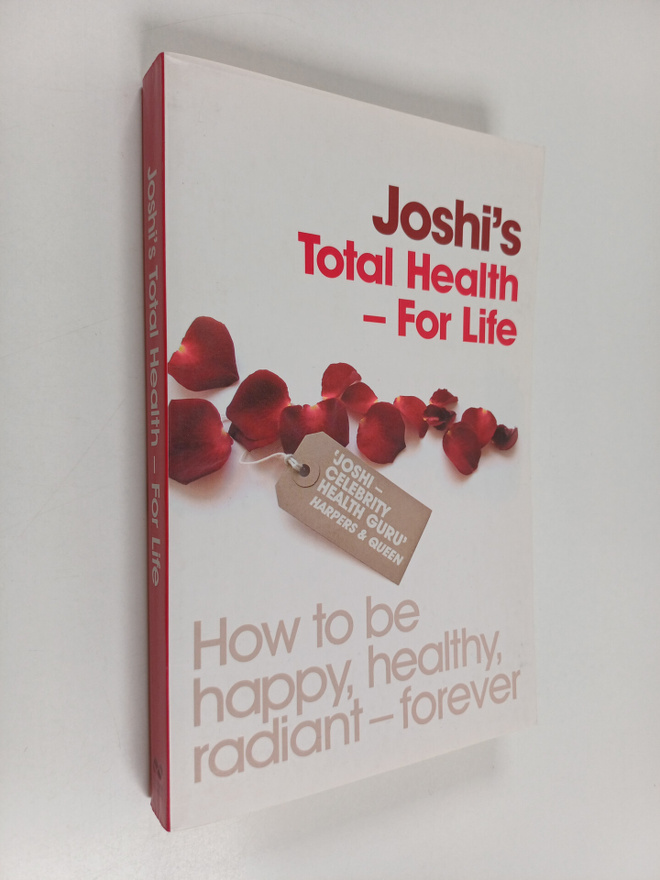 Nish Joshi : Joshi's Total Health - for Life - How to be ...