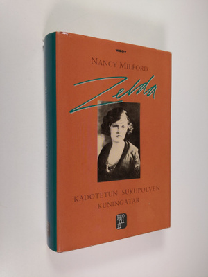 Nancy Milford : Zelda : kadotetun sukupolven kuningatar