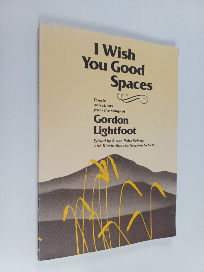 Gordon Lightfoot : I Wish You Good Spaces - Poetic Select...