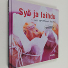 Syö ja laihdu : uusi terveellinen keittiö - pikkukuva 1