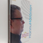 Hannu Hätönen : Hyvää arkea ja kohtaamisia (signeerattu) - pikkukuva 1