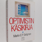 Martin E. P. Seligman : Optimistin käsikirja - pikkukuva 1