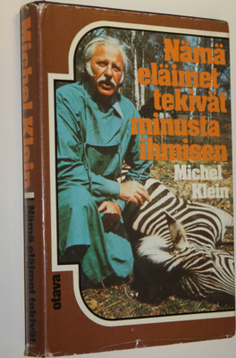 Michel Klein : Nämä eläimet tekivät minusta ihmisen